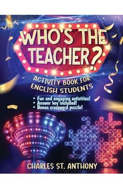 Coperta cărții 'Who's the Teacher?: Activity Book for English Students - Charles St Anthony'