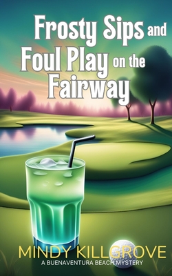Frosty Sips and Foul Play on the Fairway - Mindy Killgrove