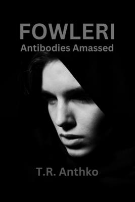 Antibodies Amassed - T. R. Anthko