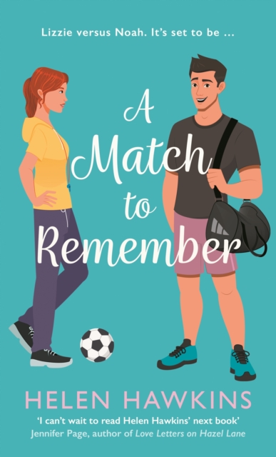 A Match to Remember: An Uplifting Football Romance Set in the Heart of the Cotswolds - Helen Hawkins