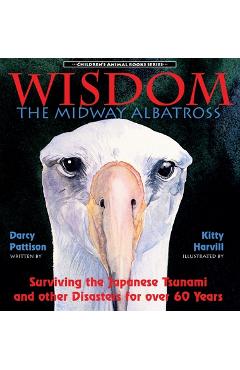 Poza produsului Wisdom, the Midway Albatross: Surviving the Japanese Tsunami and Other Disasters for Over 60 Years - Darcy Pattison