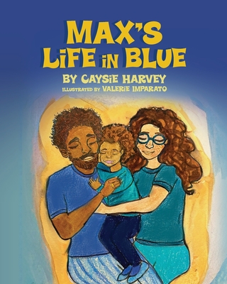 Max's Life in Blue - Caysie Harvey