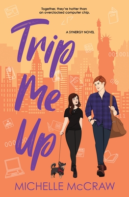 Trip Me Up: An Opposites-Attract Road-Trip Romance - Michelle Mccraw