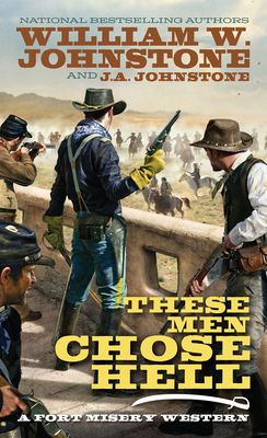 These Men Chose Hell - William W. Johnstone
