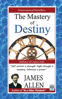 Coperta cărții 'The Mastery of Destiny - James Allen'