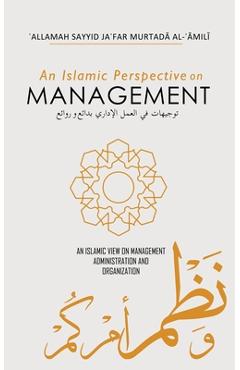 Coperta cărții 'An Islamic Perspective on Management: Wonders and Masterpieces - Allamah Sayyid Jafar Murtada Al-amili'