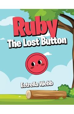 Coperta cărții 'Ruby The Lost Button - Estrella Webb'