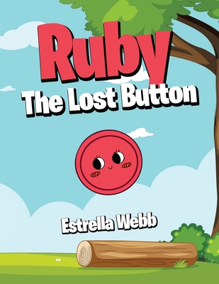 Ruby The Lost Button - Estrella Webb