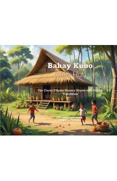 Coperta cărții 'Bahay Kubo (Nipa Hut): The Classic Filipino Nursery Rhyme with English Translation - Janice Reuyan'