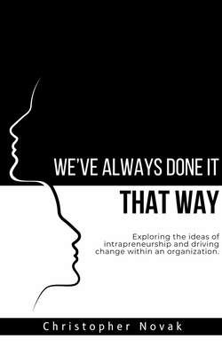 Coperta cărții 'We've Always Done It That Way. - Christopher Novak'