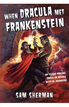 Coperta cărții 'When Dracula Met Frankenstein: My Years Making Drive-In Movies with Al Adamson - John A. Russo'