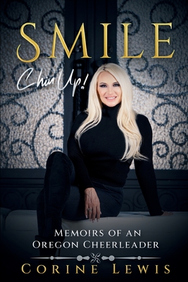 Coperta cărții 'SMILE, Chin Up!: Memoirs of an Oregon Cheerleader - Corine Lewis'