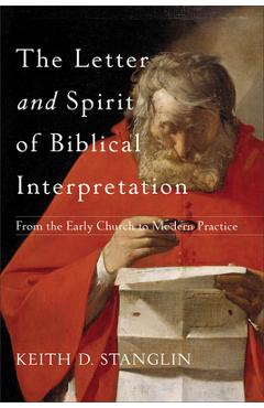 Coperta cărții 'The Letter and Spirit of Biblical Interpretation: From the Early Church to Modern Practice - Keith D. Stanglin'