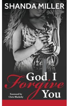 God, I Forgive you - Shanda Miller