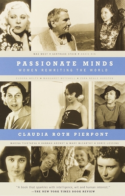 Passionate Minds: Women Rewriting the World - Claudia Roth Pierpont