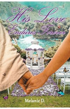Coperta cărții 'His Love Endures Forever - Melanie D'
