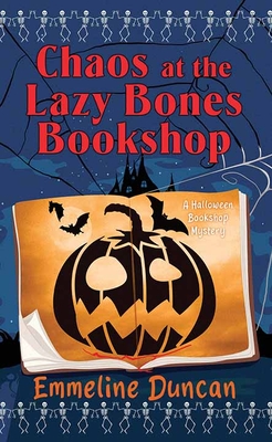 Chaos at the Lazy Bones Bookshop: A Halloween Bookshop Mystery - Emmeline Duncan