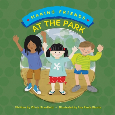 Making Friends at the Park - Olivia Stanfield