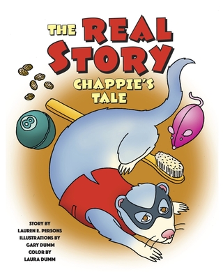 Chappie's Tale: The Real Story of Our Funny Ferret - Lauren Persons