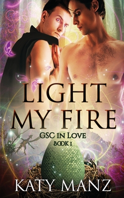 Light My Fire: An M/M Shifter MPreg Romance - Katy Manz