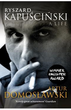 Coperta cărții 'Ryszard Kapuscinski: A Life - Artur Domoslawski'