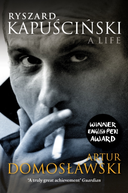 Coperta cărții 'Ryszard Kapuscinski: A Life - Artur Domoslawski'