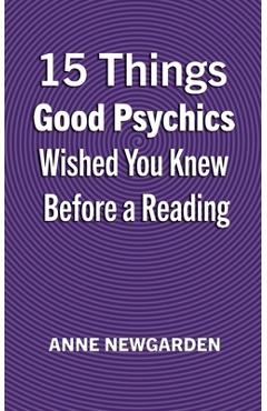 Coperta cărții '15 Things Good Psychics Wished You Knew Before a Reading - Anne Newgarden'