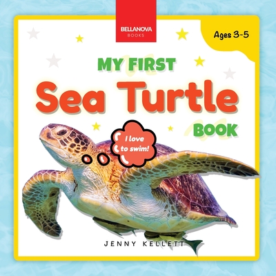 My First Sea Turtle Book: Fun Facts and Activities About Sea Turtles for Kids 3-5 - Jenny Kellett