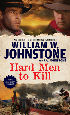Hard Men to Kill - William W. Johnstone