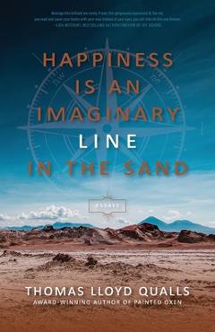 Coperta cărții 'Happiness is An Imaginary Line in the Sand - Thomas Lloyd Qualls'