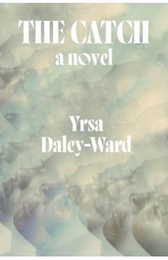 The Catch - Yrsa Daley-ward