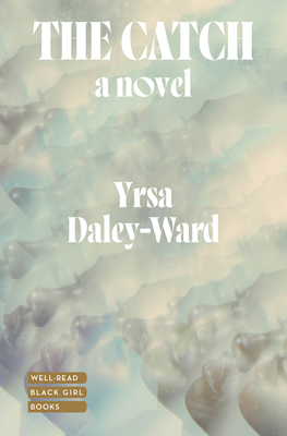 The Catch - Yrsa Daley-ward