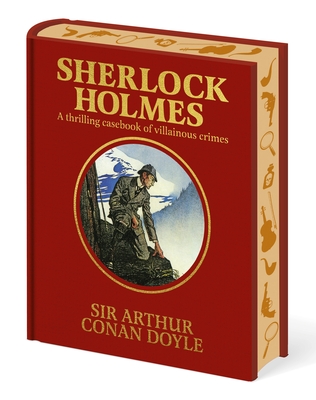 Sherlock Holmes: A Thrilling Casebook of Villainous Crimes - Arthur Conan Doyle