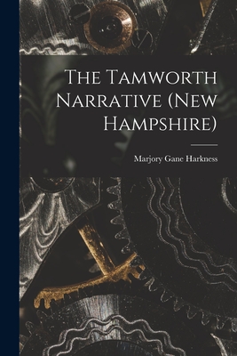 Coperta cărții 'The Tamworth Narrative (New Hampshire) - Marjory Gane Harkness'