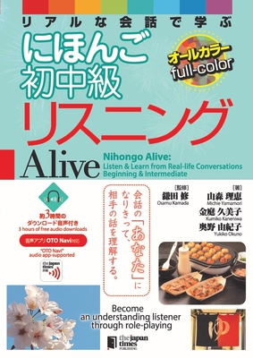 Nihongo Alive: Listen & Learn from Real-Life Conversations Beginning & Intermediate - Osamu Kamada