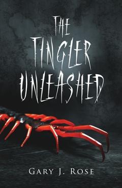 Coperta cărții 'The Tingler Unleashed - John Maghuyop'