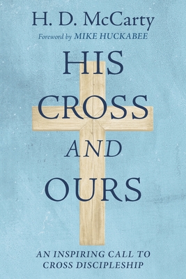 His Cross and Ours - H. D. Mccarty