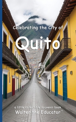 Celebrating the City of Quito -