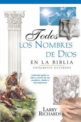 Todos Los Nombres de Dios En La Biblia = Every Name of God in the Bible - Angie Peters