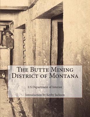 The Butte Mining District of Montana - Kerby Jackson