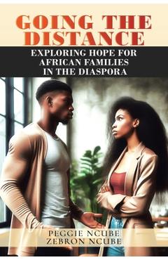 Coperta cărții 'Going the Distance: Exploring Hope for African Families in the Diaspora - Zebron Ncube'