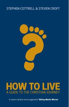 Coperta cărții 'How to Live: A Guide for the Christian Journey - Stephen Cottrell'