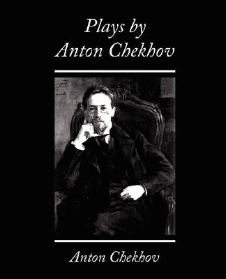 Coperta cărții 'Plays by Anton Chekhov - Anton Checkov'