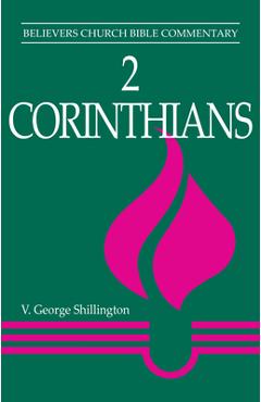 Coperta cărții '2 Corinthians: Believers Church Bible Commentary - V. George Shillington'