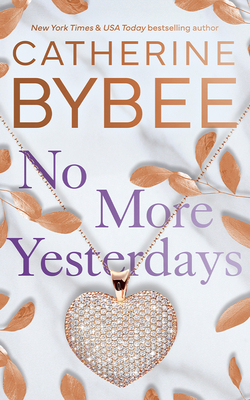 No More Yesterdays - Catherine Bybee