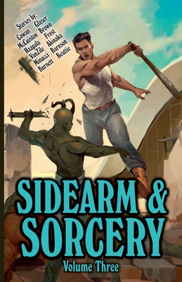 Sidearm & Sorcery Volume Three - Bryce Beattie