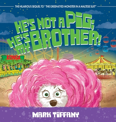 He's Not A Pig; He's My Brother! - Mark Tiffany