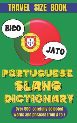 Portuguese Slang Dictionary: The Ultimate Guide to Fun and Informal Portuguese. - Slang World
