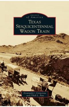 Texas Sesquicentennial Wagon Train - Dominick J. Cirincione