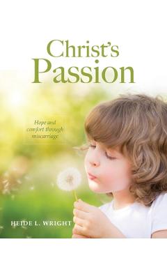 Coperta cărții 'Christ's Passion - Heide L. Wright'